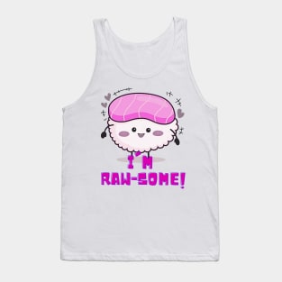 I'm Raw-Some Sushi Vibes Tee! Tank Top